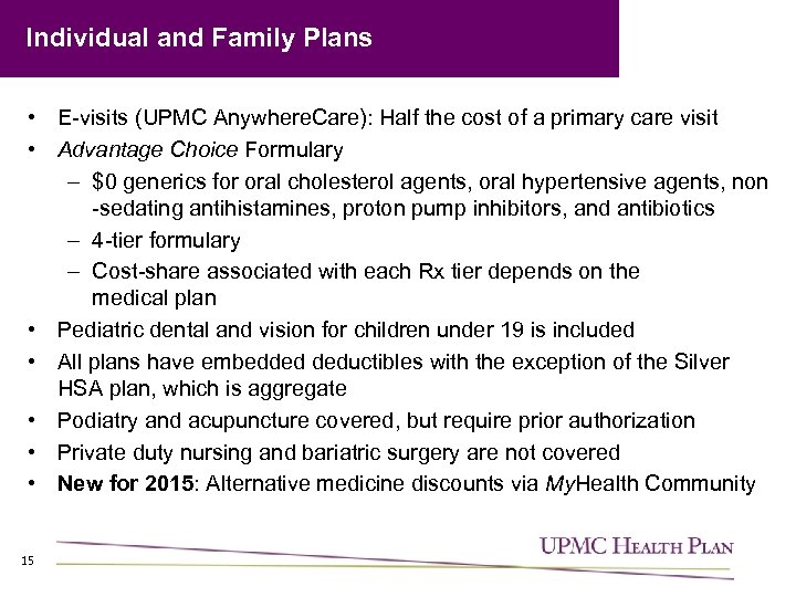 Individual and Family Plans • E-visits (UPMC Anywhere. Care): Half the cost of a