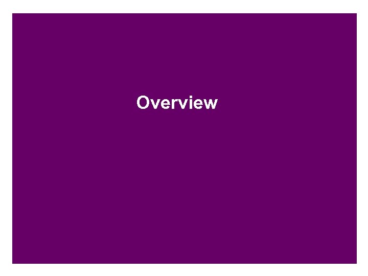 Overview 