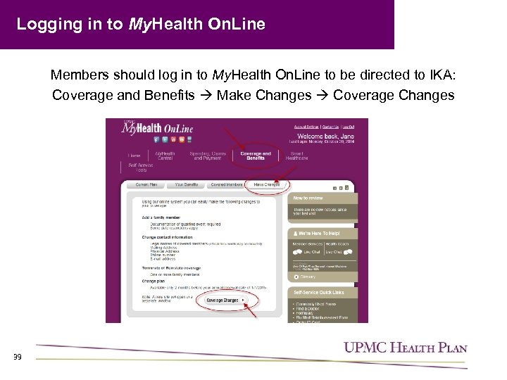 Logging in to My. Health On. Line Members should log in to My. Health