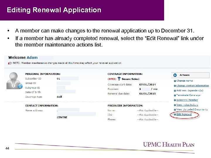 Editing Renewal Application • • 44 A member can make changes to the renewal