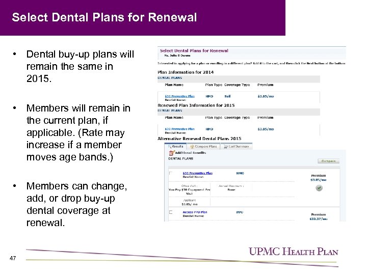 Select Dental Plans for Renewal • Dental buy-up plans will remain the same in