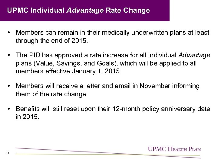 UPMC Individual Advantage Rate Change • Members can remain in their medically underwritten plans