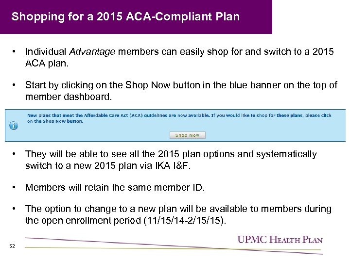 Shopping for a 2015 ACA-Compliant Plan • Individual Advantage members can easily shop for