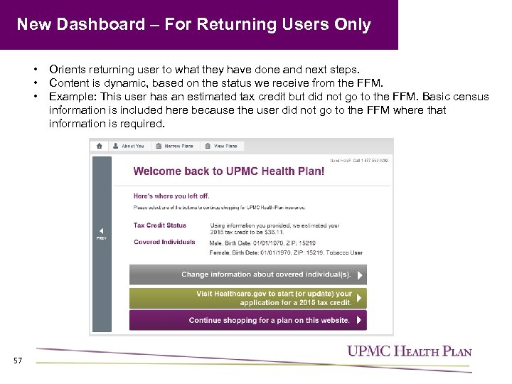 New Dashboard – For Returning Users Only • • • 57 Orients returning user