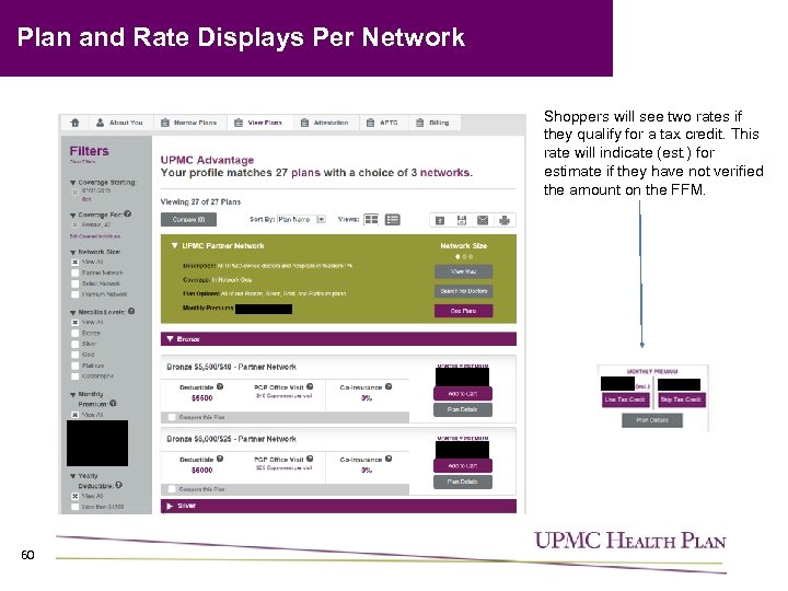 Plan and Rate Displays Per Network Shoppers will see two rates if they qualify