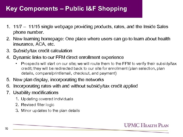 Key Components – Public I&F Shopping 1. 11/7 – 11/15 single webpage providing products,