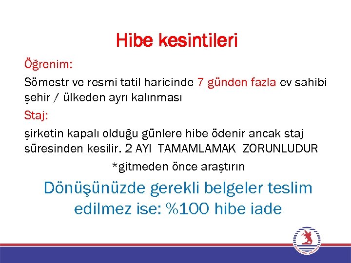 Hibe kesintileri Öğrenim: Sömestr ve resmi tatil haricinde 7 günden fazla ev sahibi şehir