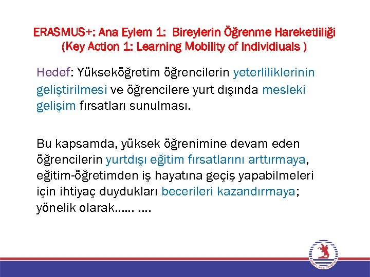 ERASMUS+: Ana Eylem 1: Bireylerin Öğrenme Hareketliliği (Key Action 1: Learning Mobility of Individiuals