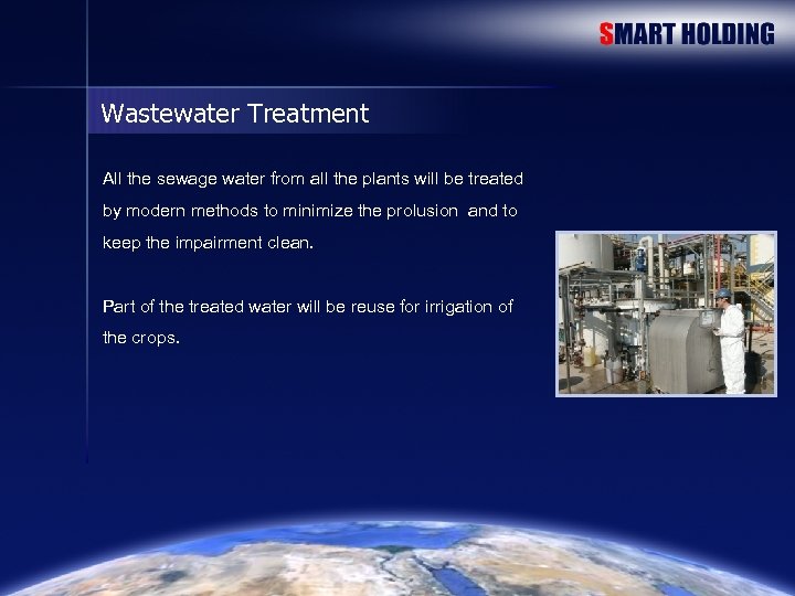 Wastewater Treatment All the sewage water from all the plants will be treated by