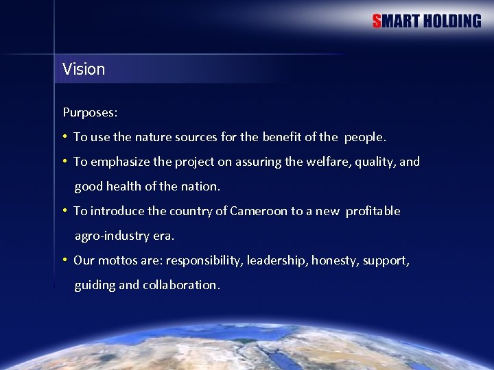 Vision Purposes: • To use the nature sources for the benefit of the people.