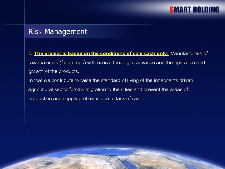 Risk Management 5. The project is based on the conditions of sale cash only: