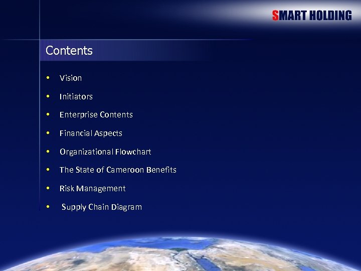 Contents • Vision • Initiators • Enterprise Contents • Financial Aspects • Organizational Flowchart