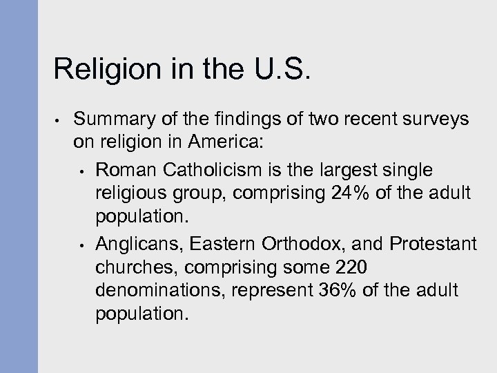 Religion in the U. S. • Summary of the findings of two recent surveys