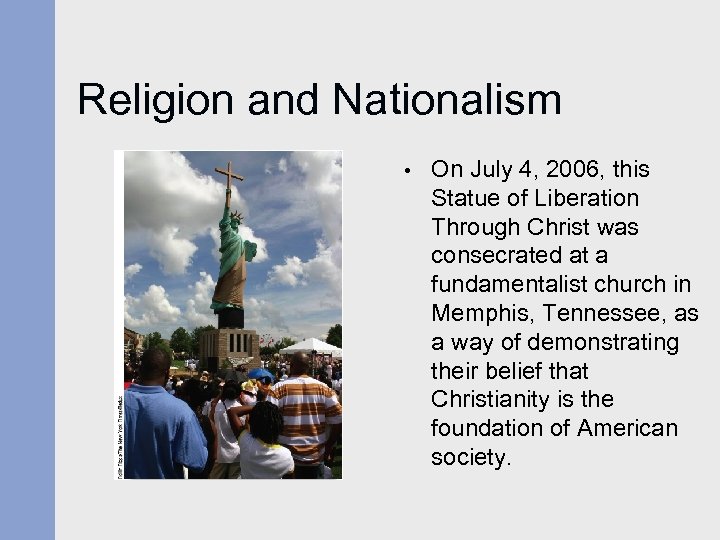 Religion and Nationalism • On July 4, 2006, this Statue of Liberation Through Christ