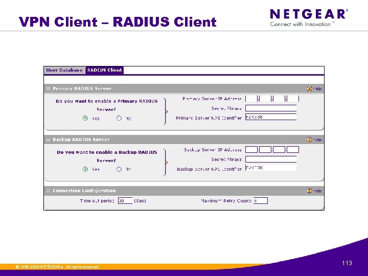 VPN Client – RADIUS Client © 1996 -2006 NETGEAR ®. All rights reserved. 113