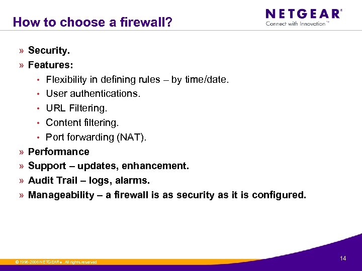 How to choose a firewall? » Security. » Features: • Flexibility in defining rules