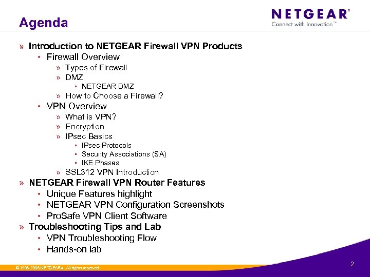 Agenda » Introduction to NETGEAR Firewall VPN Products • Firewall Overview » Types of