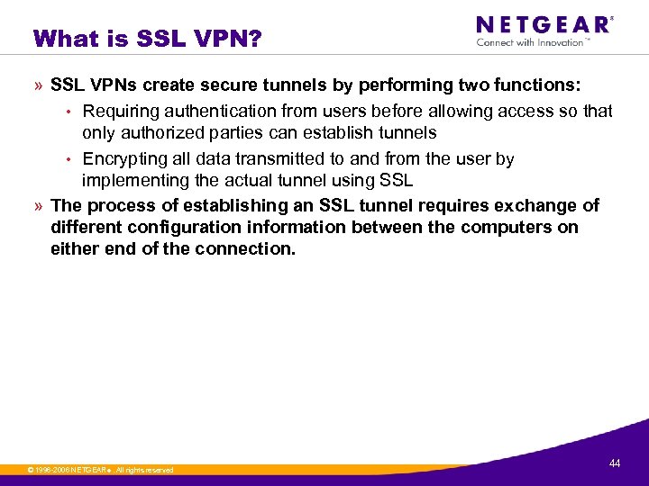 What is SSL VPN? » SSL VPNs create secure tunnels by performing two functions: