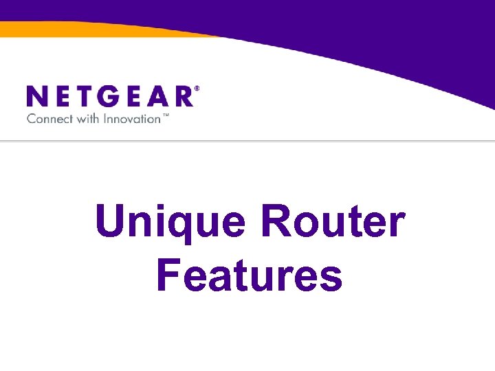 Unique Router Features 