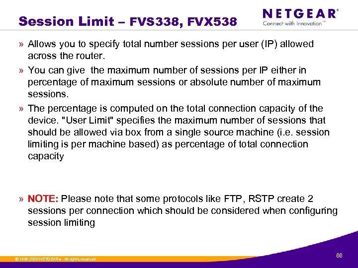 Session Limit – FVS 338, FVX 538 » Allows you to specify total number