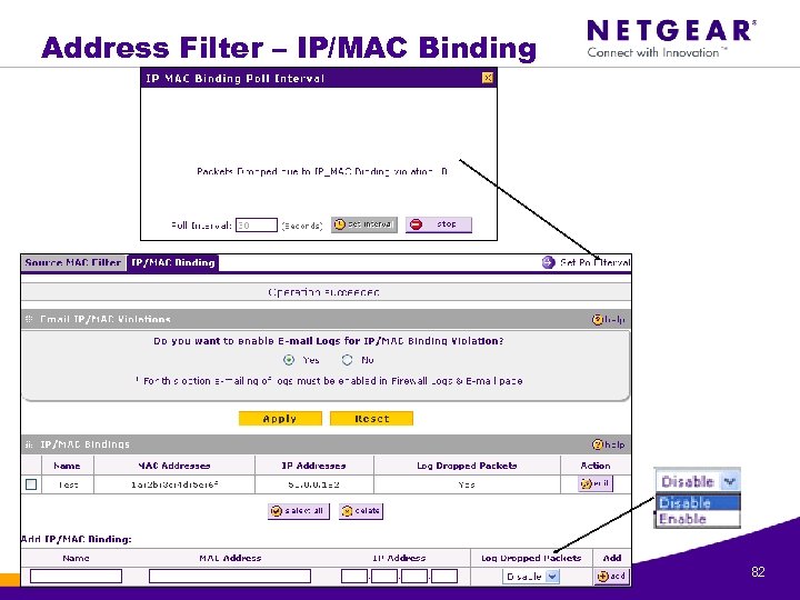 Address Filter – IP/MAC Binding © 1996 -2006 NETGEAR ®. All rights reserved. 82