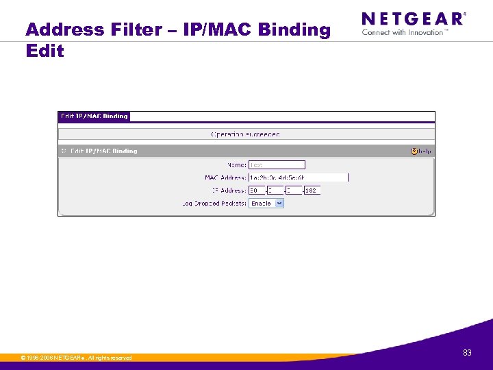 Address Filter – IP/MAC Binding Edit © 1996 -2006 NETGEAR ®. All rights reserved.