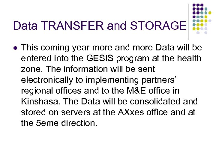 Data TRANSFER and STORAGE l This coming year more and more Data will be