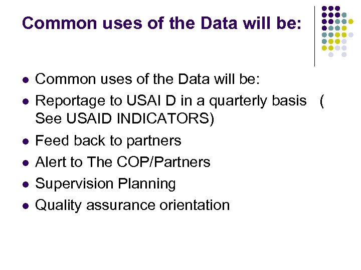 Common uses of the Data will be: l l l Common uses of the