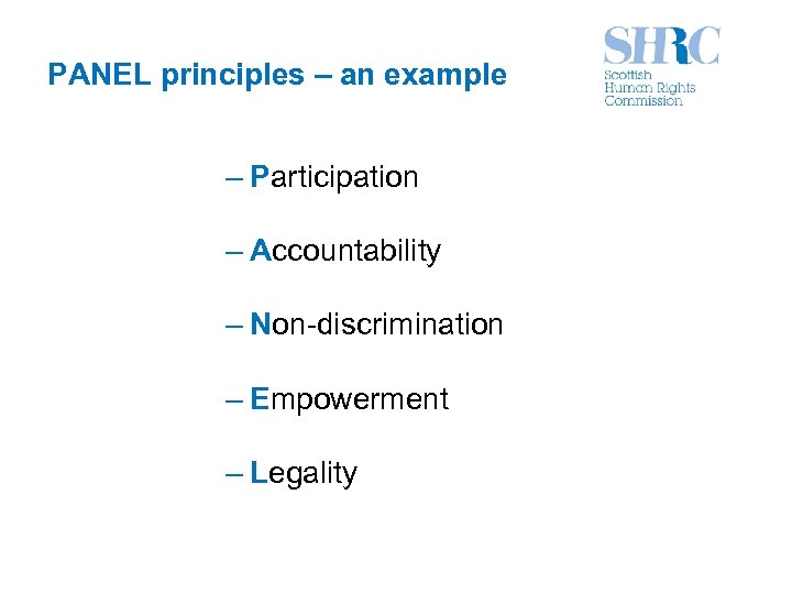 PANEL principles – an example – Participation – Accountability – Non-discrimination – Empowerment –