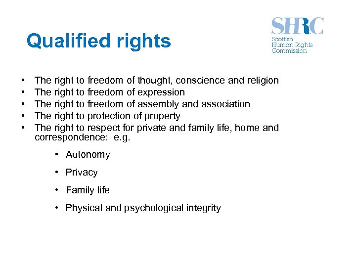 Qualified rights • • • The right to freedom of thought, conscience and religion