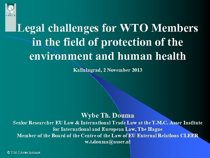 Legal challenges for WTO Members in the field of protection of the environment and