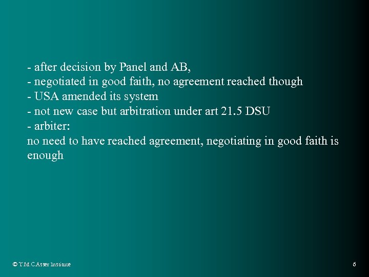 - after decision by Panel and AB, - negotiated in good faith, no agreement