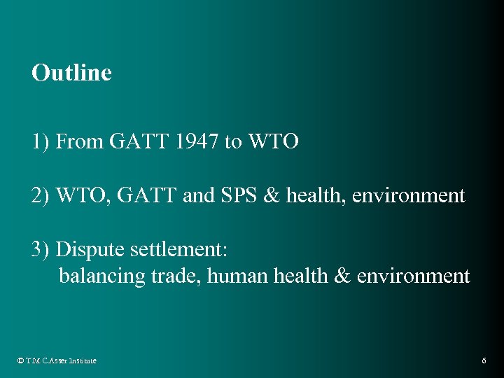 Outline 1) From GATT 1947 to WTO 2) WTO, GATT and SPS & health,