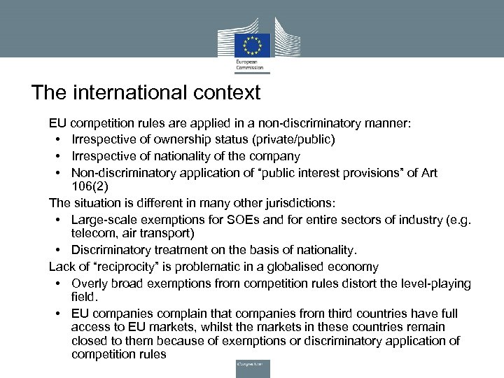 The international context • • • EU competition rules are applied in a non-discriminatory