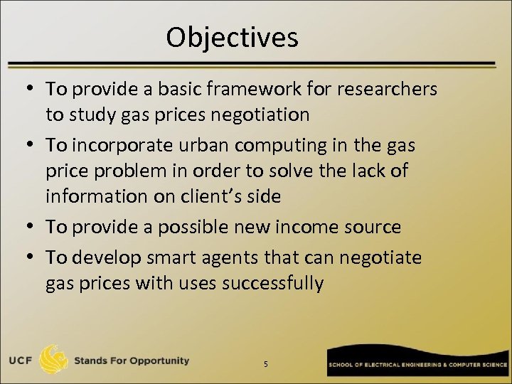 Objectives • To provide a basic framework for researchers to study gas prices negotiation
