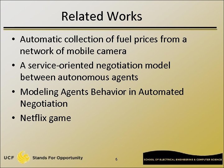 Related Works • Automatic collection of fuel prices from a network of mobile camera