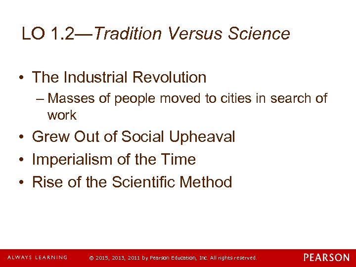 LO 1. 2—Tradition Versus Science • The Industrial Revolution – Masses of people moved