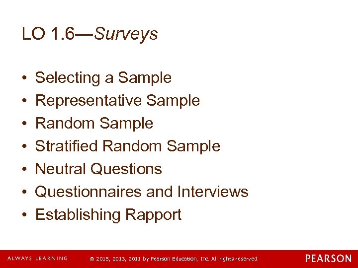 LO 1. 6—Surveys • • Selecting a Sample Representative Sample Random Sample Stratified Random