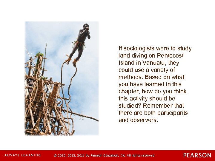 If sociologists were to study land diving on Pentecost Island in Vanuatu, they could