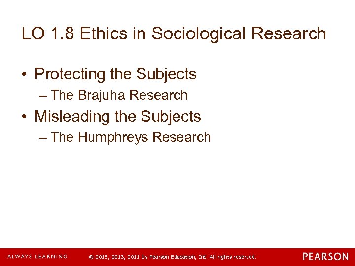 LO 1. 8 Ethics in Sociological Research • Protecting the Subjects – The Brajuha