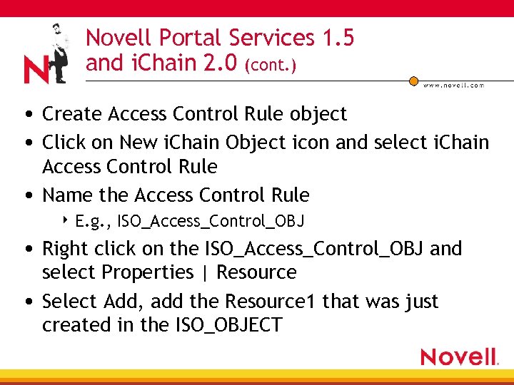 Novell Portal Services 1. 5 and i. Chain 2. 0 (cont. ) • Create