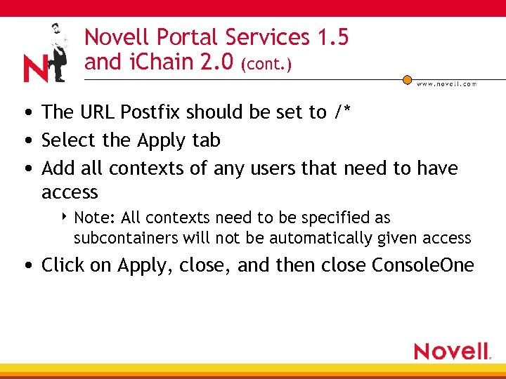 Novell Portal Services 1. 5 and i. Chain 2. 0 (cont. ) • The