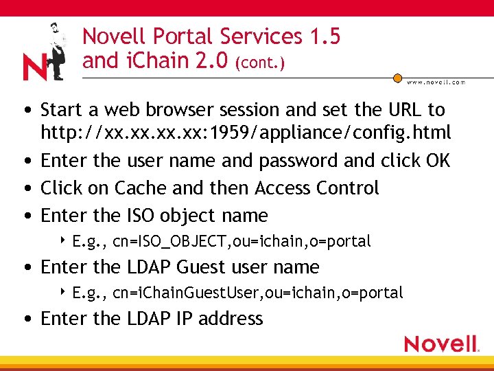 Novell Portal Services 1. 5 and i. Chain 2. 0 (cont. ) • Start