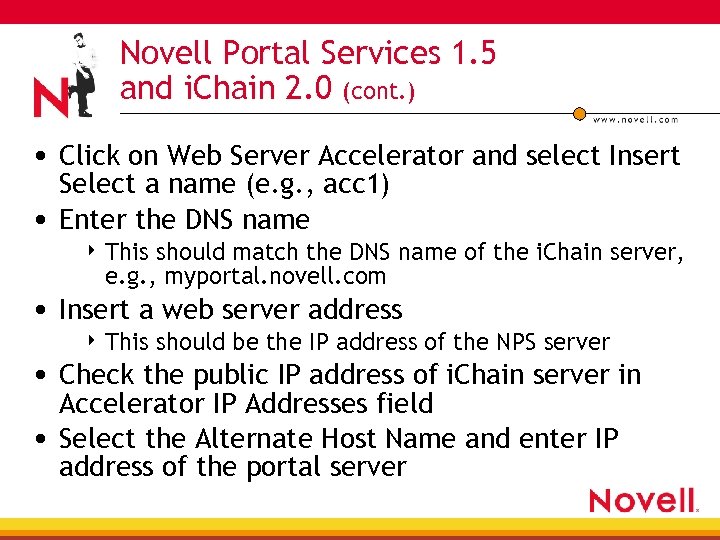 Novell Portal Services 1. 5 and i. Chain 2. 0 (cont. ) • Click
