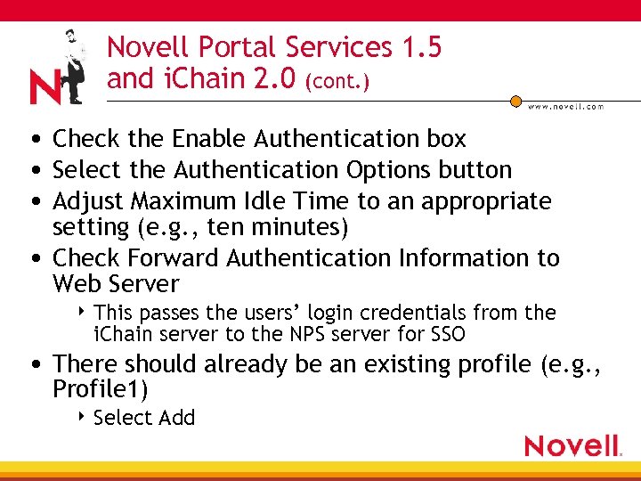 Novell Portal Services 1. 5 and i. Chain 2. 0 (cont. ) • Check