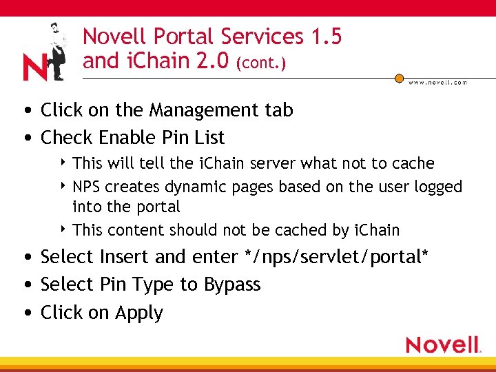 Novell Portal Services 1. 5 and i. Chain 2. 0 (cont. ) • Click