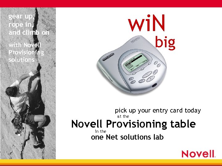 wi. N gear up, rope in, and climb on big with Novell Provisioning solutions