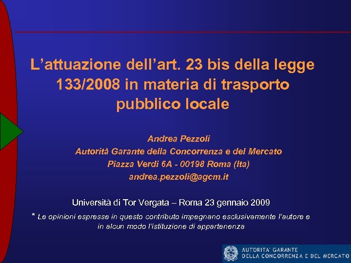L’attuazione dell’art. 23 bis della legge 133/2008 in materia di trasporto pubblico locale Andrea