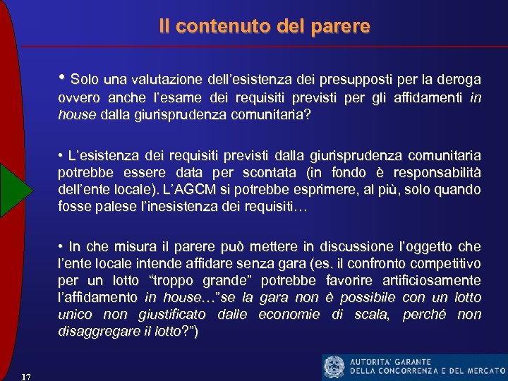 Il contenuto del parere • Solo una valutazione dell’esistenza dei presupposti per la deroga
