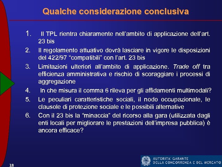 Qualche considerazione conclusiva 1. 2. 3. 4. 5. 6. 18 Il TPL rientra chiaramente